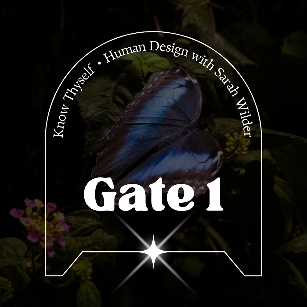 HUMAN DESIGN GATE 1 : THE CREATIVE // AUTHENTIC SELF-EXPRESSION