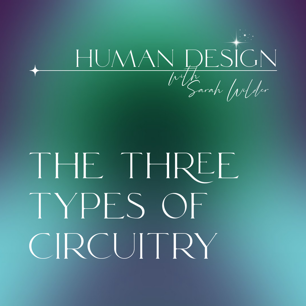 HUMAN DESIGN The Three Types Of Circuitry By Sarah Wilder human-design-the-three-types-of-circuitry-by-sarah-wilder